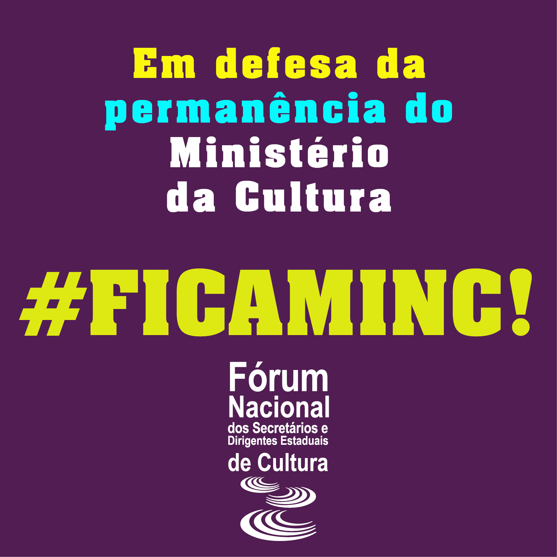 Fórum Nacional dos Secretários de Cultura dos Estados lança Carta “Fica, MinC!”