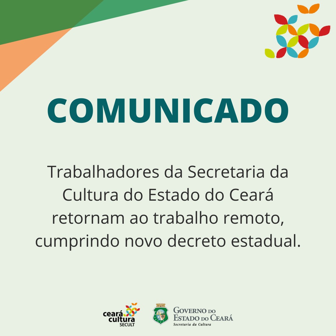 Comunicado – Trabalhadores(as) da Secult Ceará retornam ao trabalho remoto, cumprindo novo decreto estadual