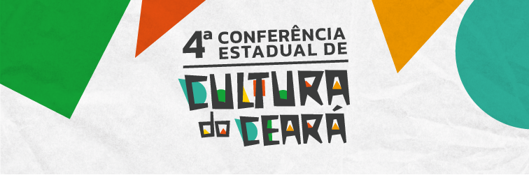 4a Conferência Estadual de Cultura do Ceará